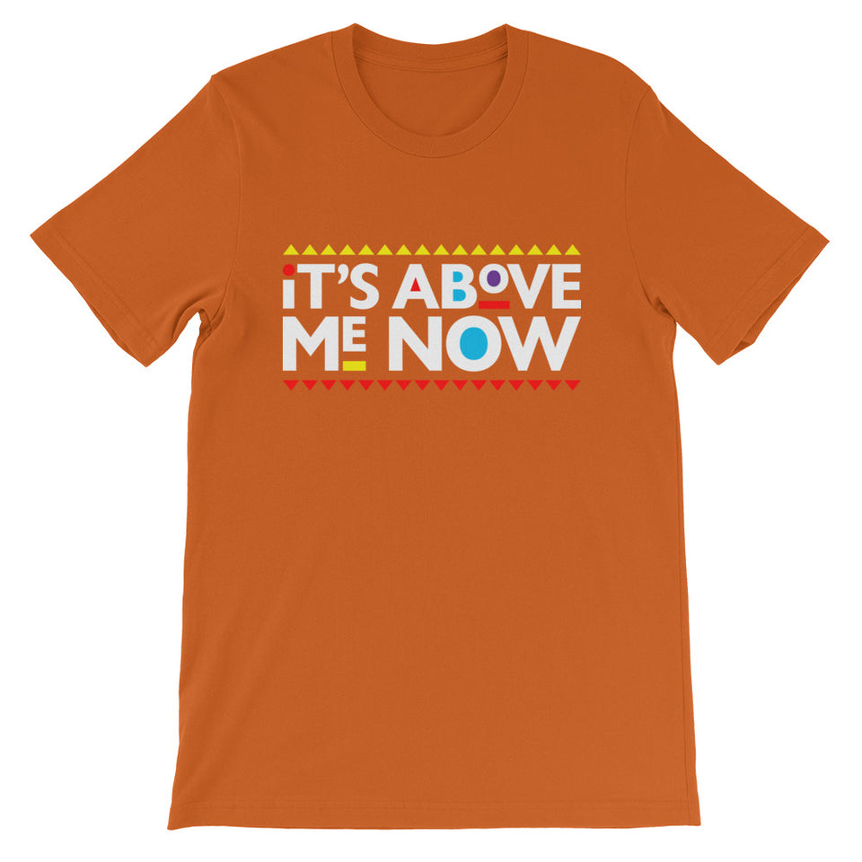 Above me Now Short-Sleeve Unisex T-Shirt