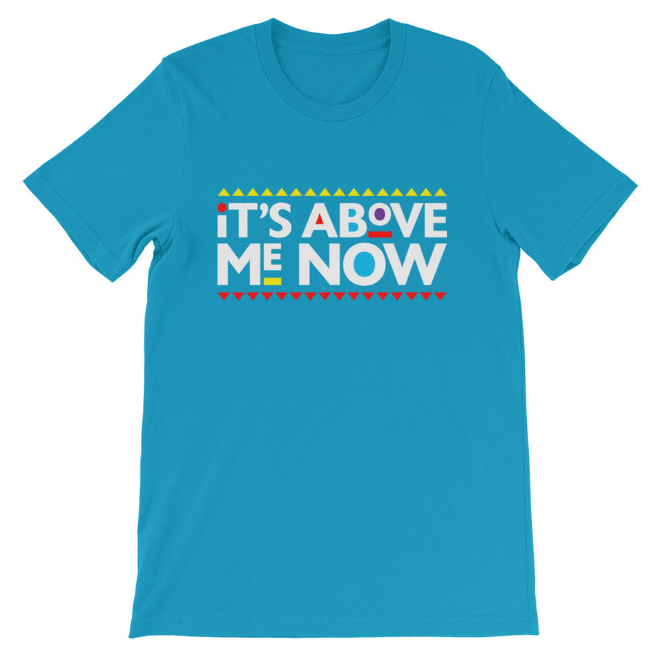 Above me Now Short-Sleeve Unisex T-Shirt