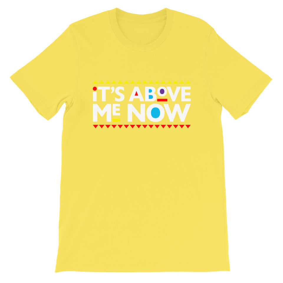 Above me Now Short-Sleeve Unisex T-Shirt